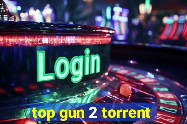 top gun 2 torrent